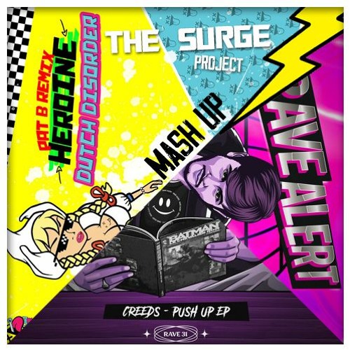 Dutch Disorder-Heroïne (Pat B Remix) vs Creeds-Push Up- The Surge Project Mash Up (Free DL)