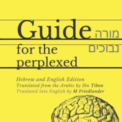 READ KINDLE 📧 Guide for the Perplexed - מורה נבוכים by  Moshe Ben Miamon,Ibn Tibon,M