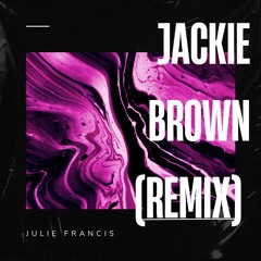 Jackie Brown [Julie Francis Remix] - Brent Faiyaz