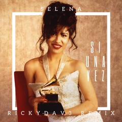 selena quintanilla - si una vez (rickydav3 festival remix)