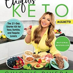 [GET] KINDLE PDF EBOOK EPUB Chiquis Keto: The 21-Day Starter Kit for Taco, Tortilla, and Tequila Lov