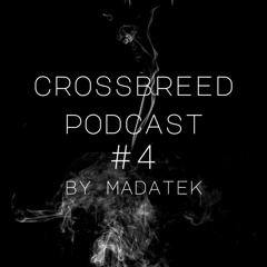 Crossbreed podcast #4 by MadaTek