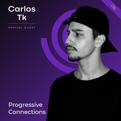 Carlos Tk | Progressive Connections #016