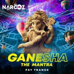 Ganesha The Mantra - PSY Trance - DJ Narcoz