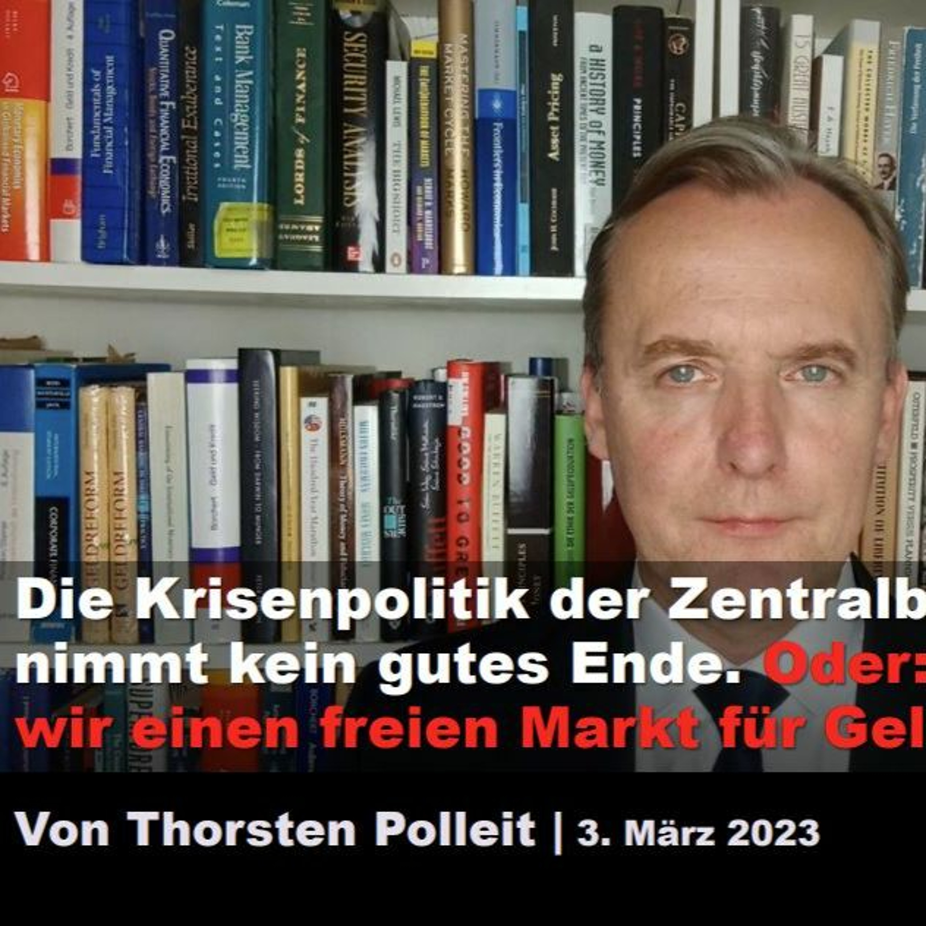Die Krisenpolitik der Zentralbanken nimmt kein gutes Ende. Oder: Warum wir einen freien Markt ...
