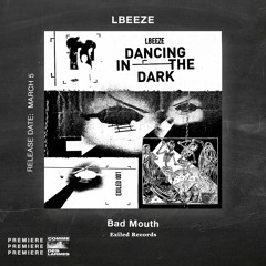 PREMIERE CDL \\ LBEEZE - Bad Mouth [Exiled Records] (2021)