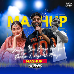 Zindagi Ban Gaye Ho Tum X Dhadkan X Aaja We Mahiya Mashup - BΔD NeWs