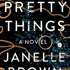 [FREE] PDF 💝 Pretty Things: A Novel by  Janelle Brown [KINDLE PDF EBOOK EPUB]