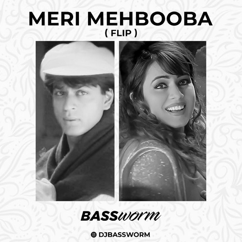 Dj BASSWORM -Meri Mehbooba - flip.