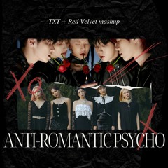 Anti-Romantic Psycho (TXT + Red Velvet mashup)