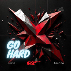 GO - Hard ( Techno Justin Hardtekk)