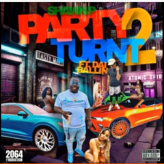 Party Turnt 2 - Shawn P Dai Ballin