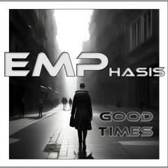 EMPhasis - Good Times