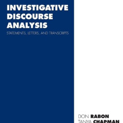 download EPUB 📪 Investigative Discourse Analysis: Statements, Letters, and Transcrip