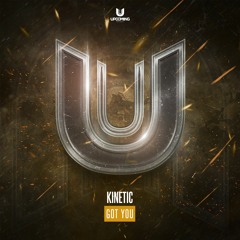 Kinetic - Got You