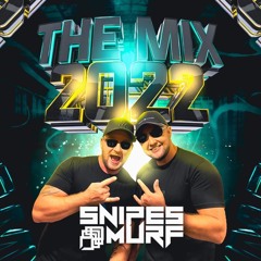 Snipes & Murf - The Mix 2022