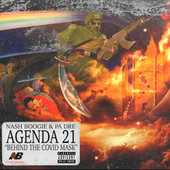 Nash Boogie & PA. Dre - Agenda 21 ‘Behind The COVID Mask'