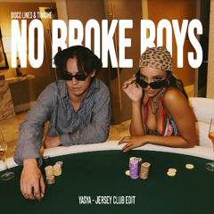 NO BROKE BOYS - YASYA JERSEY EDIT