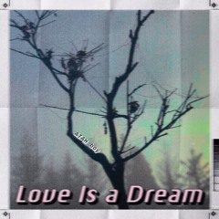 Love Is a Dream (Feat. Charismattic.) Prod. Skywocker