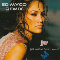 Jennifer López - Qué Ironía (Ed Myco Remix)