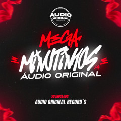 MEGA MINUTINHOS DA AUDIO ORIGINAL 2025