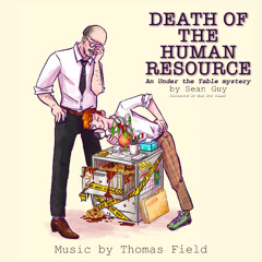 Death of the Human Resource (Main Theme from the Big Dog Salad Theatre Production)