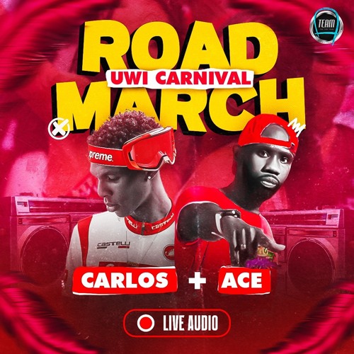 Stream ATEAM [CARLOS & ACE] UWI CARNIVAL ROAD MARCH LIVE AUDIO [2023