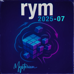 RYM 2025-07 #RearrangeYourMind