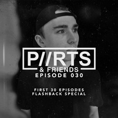 P//RTS & Friends 030 - First 30 Episodes Flashback Special
