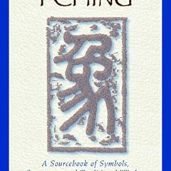 [View] PDF 📙 The Numerology of the I Ching: A Sourcebook of Symbols, Structures, and