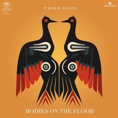 JT Roach - Bodies On The Floor (Banyan Remix)