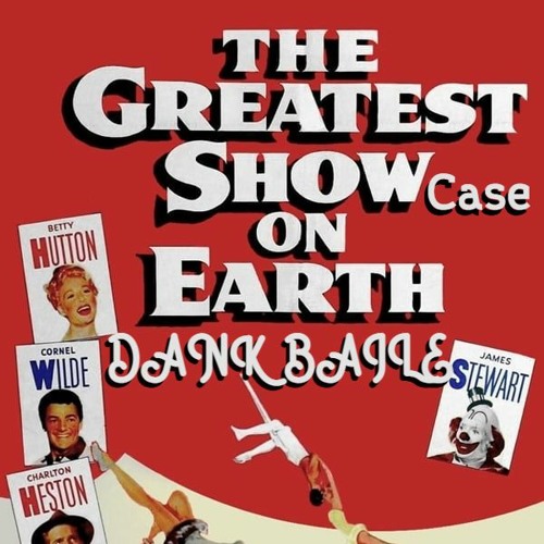 THE GREATEST SHOWCASE ON EARTH