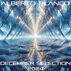 Alberto Blanco - December Selection / 2024