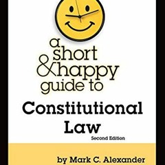 [View] [KINDLE PDF EBOOK EPUB] A Short & Happy Guide to Constitutional Law (Short & Happy Guides) by