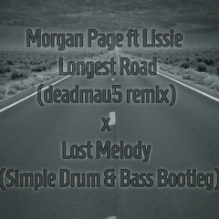 Morgan Page Ft Lissie - Longest Road (deadmau5 Remix) X LostMelody (Simple Drum & Bass Bootleg)