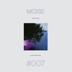 The Sounds Of Love International #007 - Moxie (Clips)