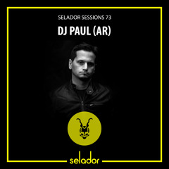 Selador Sessions 73 | DJ Paul (AR)