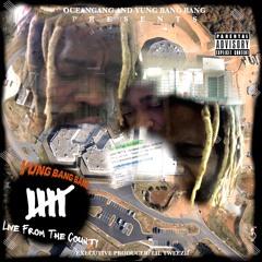 YUNG BANG BANG - LIVE FROM THE COUNTY FT. BIG ZO (PROD. LIL TWEEZII)