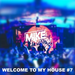 Mike Lynx - Welcome to my HOUSE #7