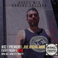 Jive Afrika Hour - EPISODE #02 (Guest Mix Carlos Calzada)