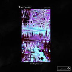 [TTC048] Tanzkarte  - Disobey Bad Law