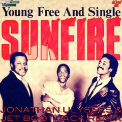 Sunfire - Young Free And Single (Jonathan Ulysses & Jet Boot Jack Remix) SNIPPET
