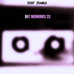 Just Jungle - DAT Memories Vol 23 - G Lab