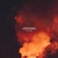 Youth In Circles - Crazy Days ft. LUIGI.