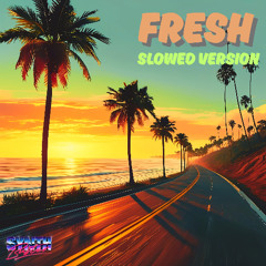 Fresh (slowed version)