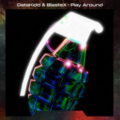 DataKidd & BlasteX - Play Around