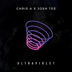 Ultraviolet (Original Mix) - CHRIS A x Josh Tee