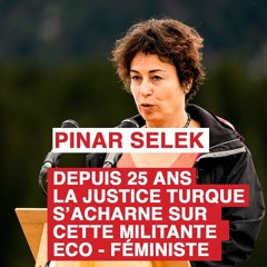 Pinar Selek est une militante éco-féministe Turque