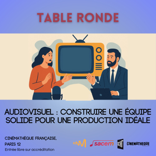 CréaSync 25 - Audiovisuel : construire une équipe solide pour une production idéale