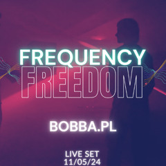 Live Set 11.05.24 (Frequency Freedom)